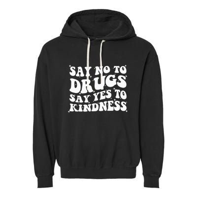 Say No To Drugs Say Yes To Kindness Red Ribbon Week Groovy Garment-Dyed Fleece Hoodie