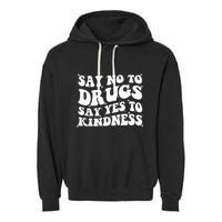 Say No To Drugs Say Yes To Kindness Red Ribbon Week Groovy Garment-Dyed Fleece Hoodie