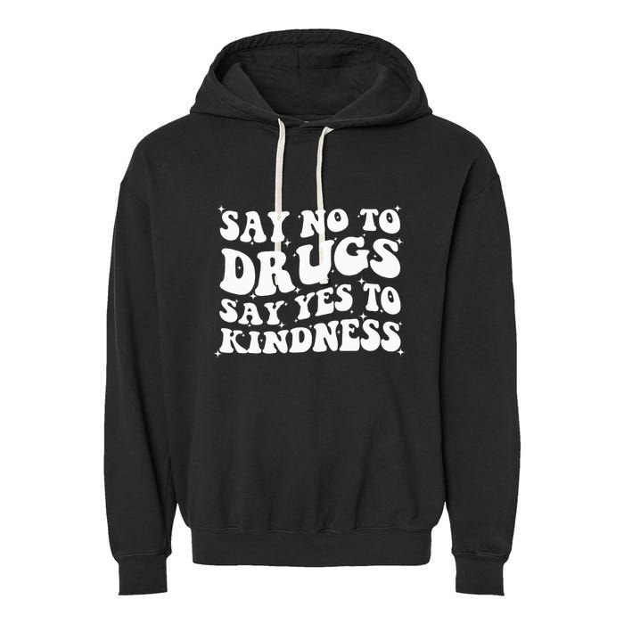Say No To Drugs Say Yes To Kindness Red Ribbon Week Groovy Garment-Dyed Fleece Hoodie