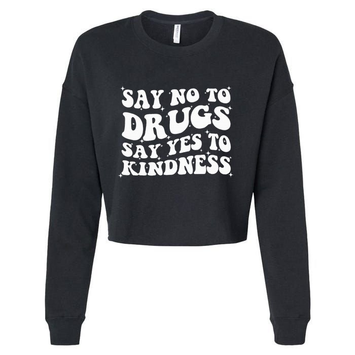 Say No To Drugs Say Yes To Kindness Red Ribbon Week Groovy Cropped Pullover Crew