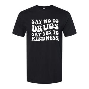 Say No To Drugs Say Yes To Kindness Red Ribbon Week Groovy Softstyle CVC T-Shirt