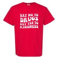 Say No To Drugs Say Yes To Kindness Red Ribbon Week Groovy Garment-Dyed Heavyweight T-Shirt