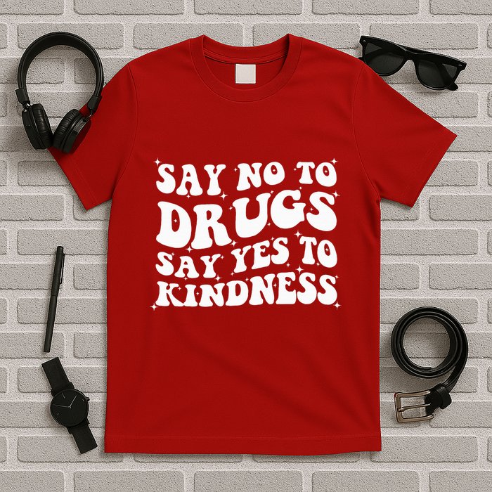 Say No To Drugs Say Yes To Kindness Red Ribbon Week Groovy T-Shirt