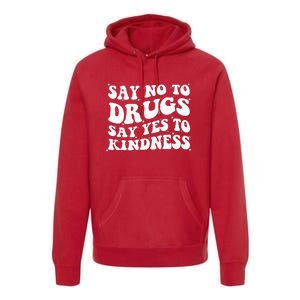 Say No To Drugs Say Yes To Kindness Red Ribbon Week Groovy Premium Hoodie