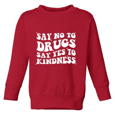 Say No To Drugs Say Yes To Kindness Red Ribbon Week Groovy Toddler Sweatshirt