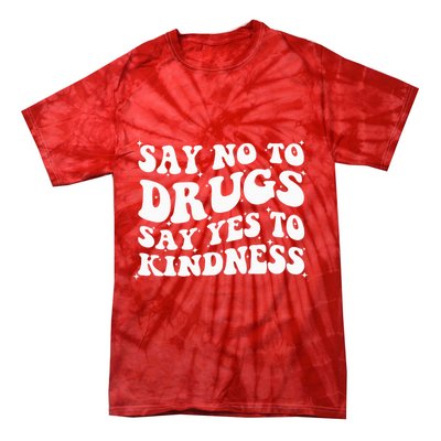 Say No To Drugs Say Yes To Kindness Red Ribbon Week Groovy Tie-Dye T-Shirt