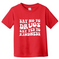 Say No To Drugs Say Yes To Kindness Red Ribbon Week Groovy Toddler T-Shirt