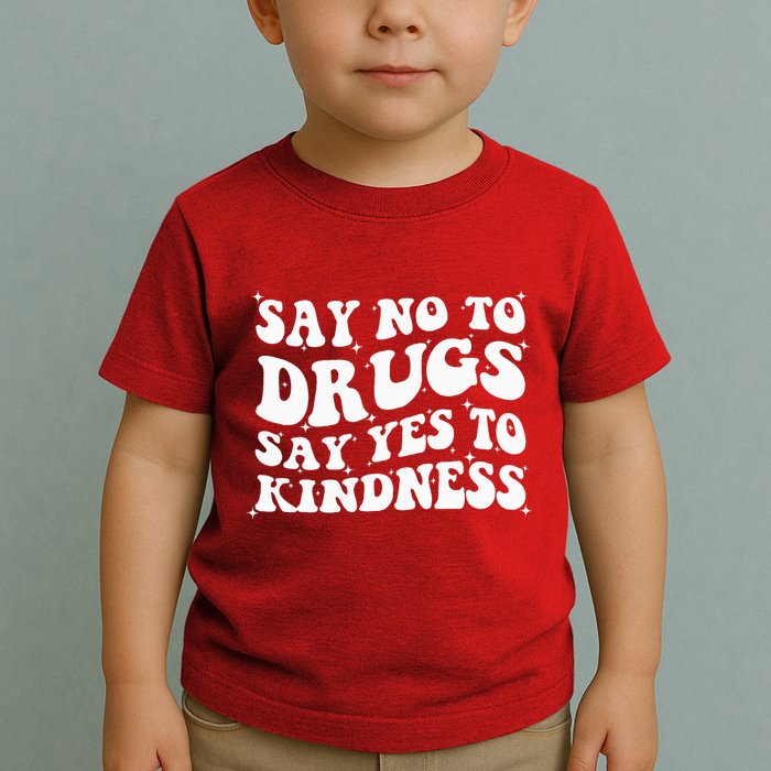Say No To Drugs Say Yes To Kindness Red Ribbon Week Groovy Toddler T-Shirt