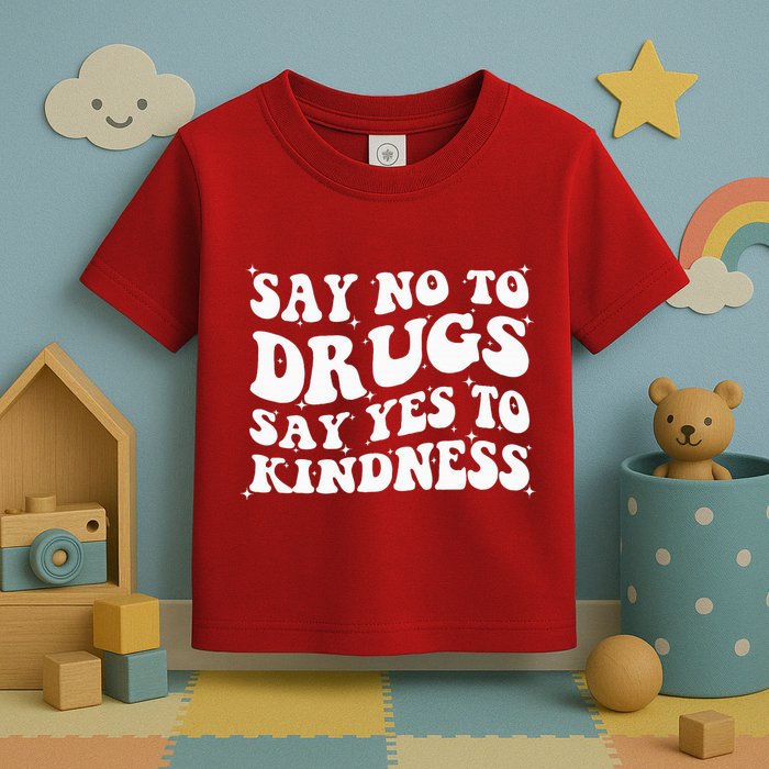 Say No To Drugs Say Yes To Kindness Red Ribbon Week Groovy Toddler T-Shirt