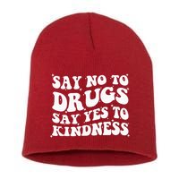 Say No To Drugs Say Yes To Kindness Red Ribbon Week Groovy Short Acrylic Beanie