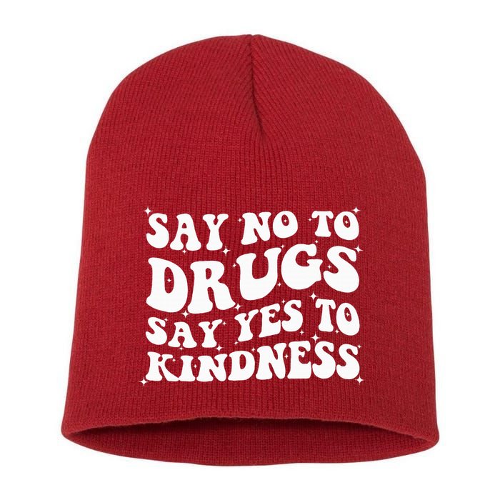 Say No To Drugs Say Yes To Kindness Red Ribbon Week Groovy Short Acrylic Beanie