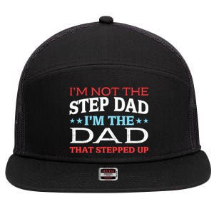 Stepdads Not The Stepdad I'm Not The Stepdad Gift 7 Panel Mesh Trucker Snapback Hat