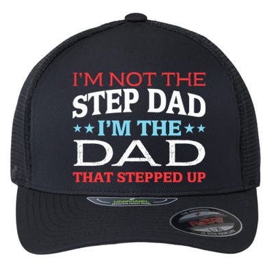 Stepdads Not The Stepdad I'm Not The Stepdad Gift Flexfit Unipanel Trucker Cap