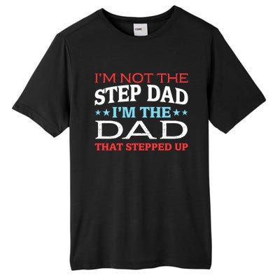 Stepdads Not The Stepdad I'm Not The Stepdad Gift Tall Fusion ChromaSoft Performance T-Shirt