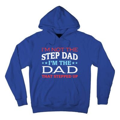 Stepdads Not The Stepdad I'm Not The Stepdad Gift Tall Hoodie