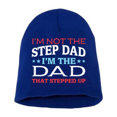 Stepdads Not The Stepdad I'm Not The Stepdad Gift Short Acrylic Beanie