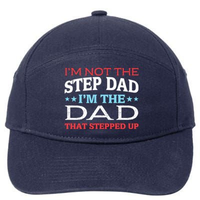 Stepdads Not The Stepdad I'm Not The Stepdad Gift 7-Panel Snapback Hat