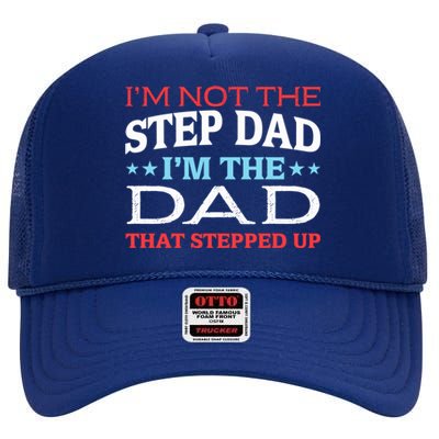 Stepdads Not The Stepdad I'm Not The Stepdad Gift High Crown Mesh Back Trucker Hat