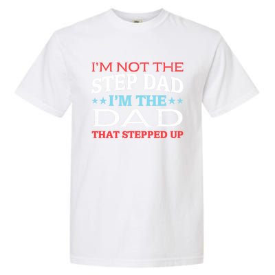 Stepdads Not The Stepdad I'm Not The Stepdad Gift Garment-Dyed Heavyweight T-Shirt