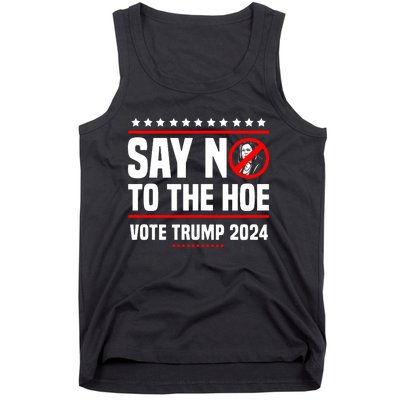 Say No To The Hoe Vote Trump 2024 Tank Top