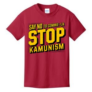 Say No To Commie La Stop Kamunism Funny Anti Kamala Harris Kids T-Shirt