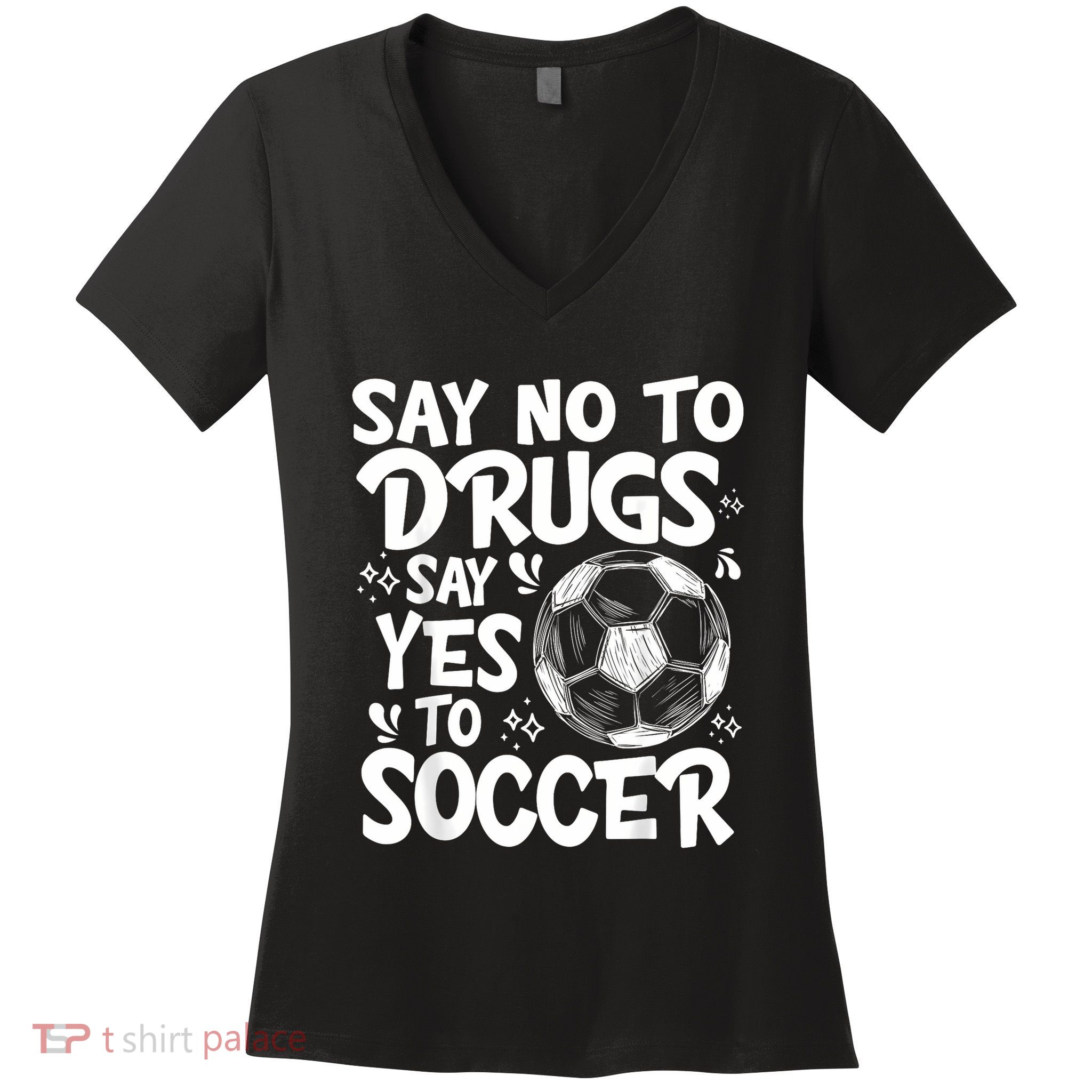 Say No To Drugs Say Yes To Soccer Drug Free Red Ribbon Week Women's V-Neck T-Shirt