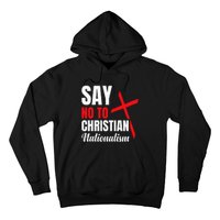 Say No To Christian Nationalism Hoodie