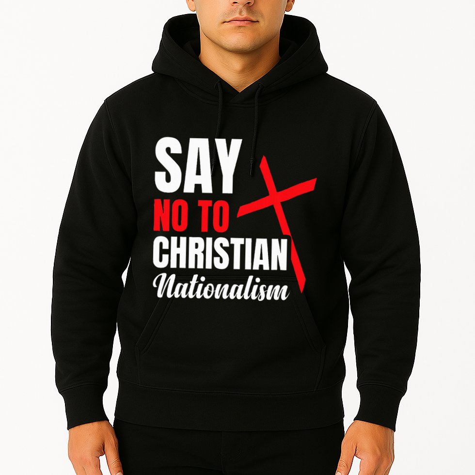 Say No To Christian Nationalism Hoodie