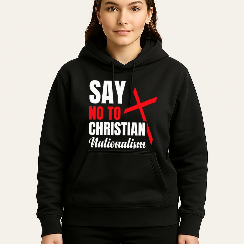 Say No To Christian Nationalism Hoodie