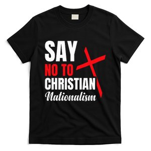 Say No To Christian Nationalism T-Shirt