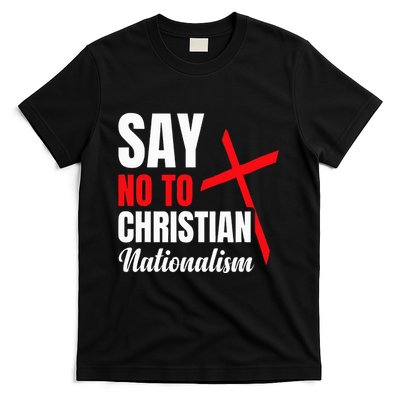 Say No To Christian Nationalism T-Shirt
