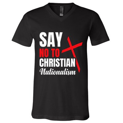 Say No To Christian Nationalism V-Neck T-Shirt