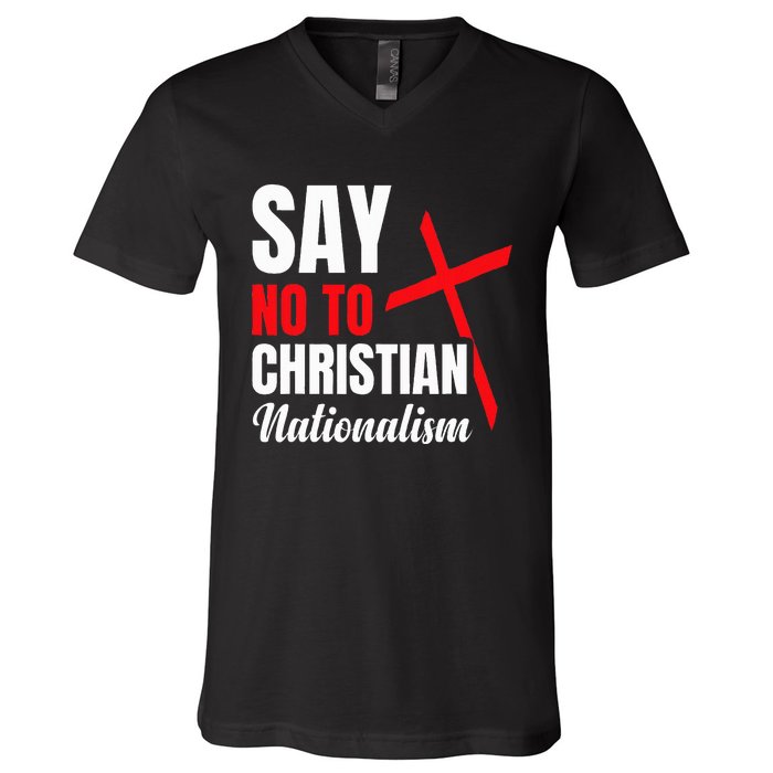 Say No To Christian Nationalism V-Neck T-Shirt