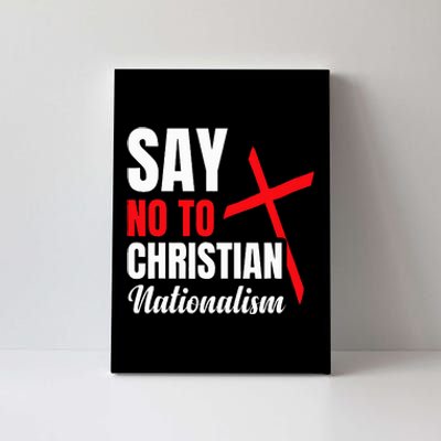 Say No To Christian Nationalism Canvas