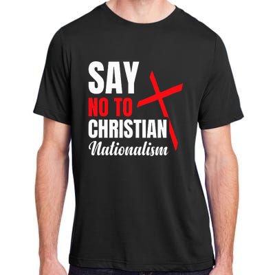 Say No To Christian Nationalism Adult ChromaSoft Performance T-Shirt