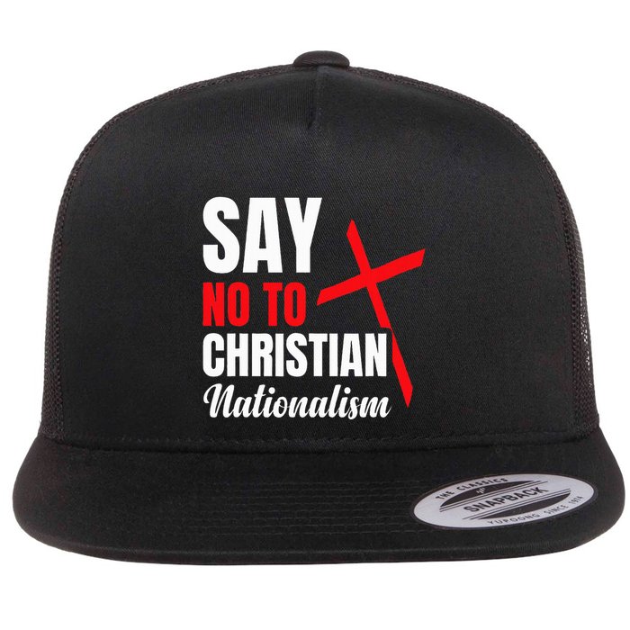 Say No To Christian Nationalism Flat Bill Trucker Hat