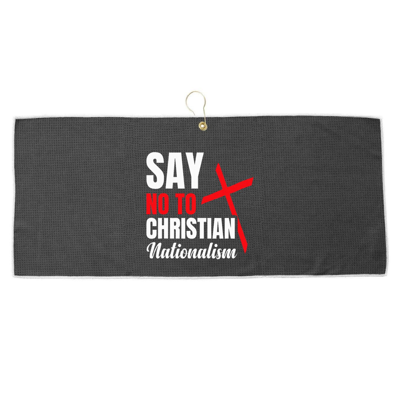 Say No To Christian Nationalism Large Microfiber Waffle Golf Towel