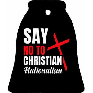 Say No To Christian Nationalism Ceramic Bell Ornament