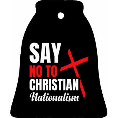 Say No To Christian Nationalism Ceramic Bell Ornament