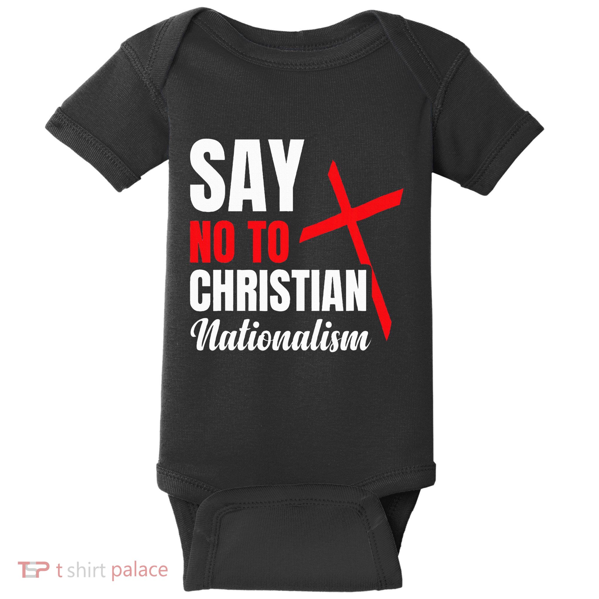 Say No To Christian Nationalism Baby Bodysuit