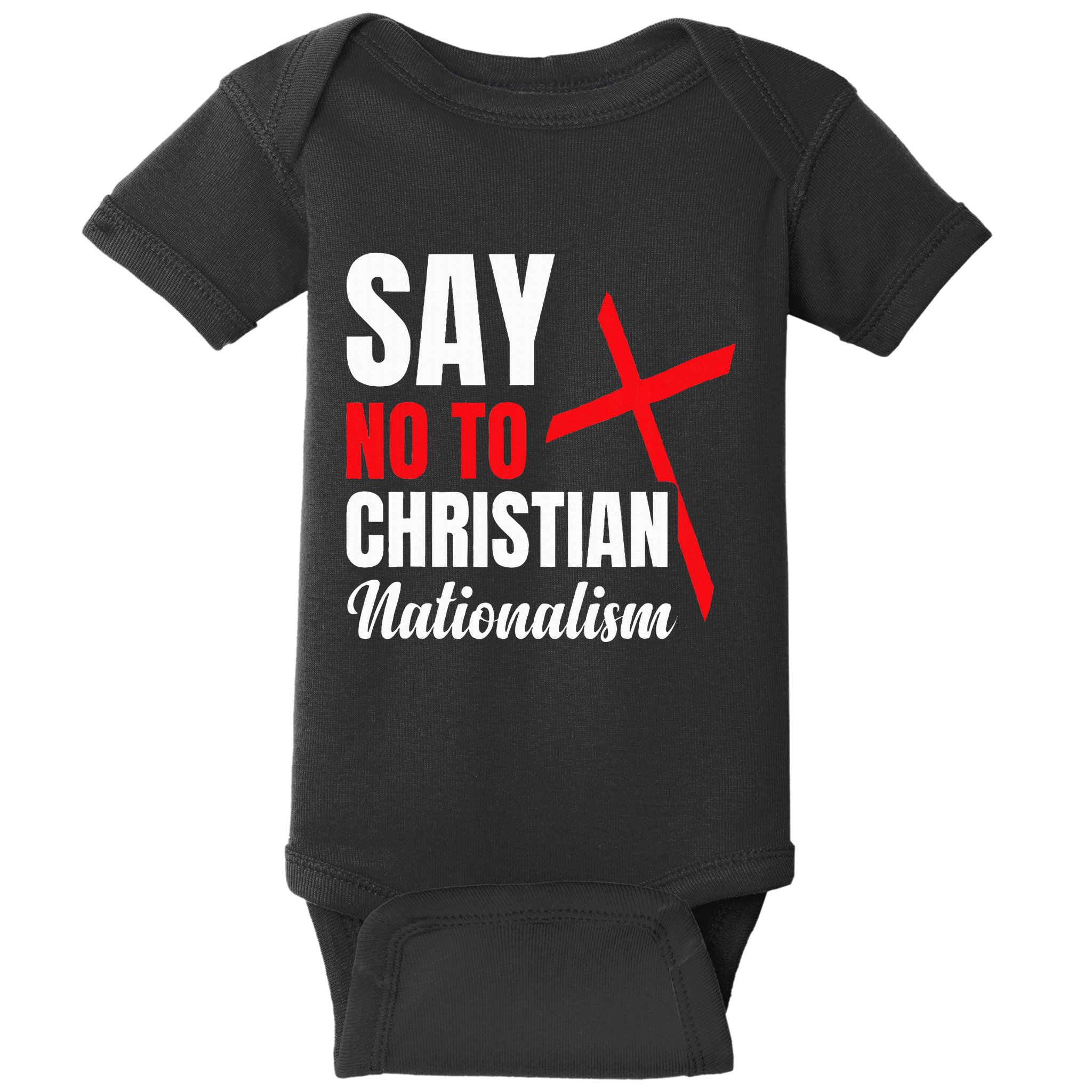Say No To Christian Nationalism Baby Bodysuit