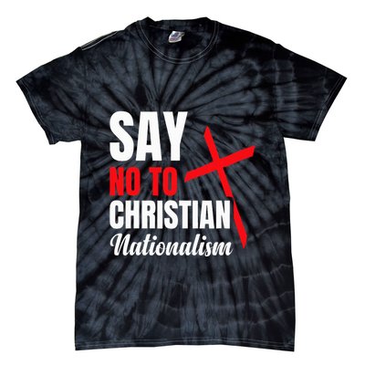 Say No To Christian Nationalism Tie-Dye T-Shirt