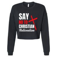 Say No To Christian Nationalism Cropped Pullover Crew