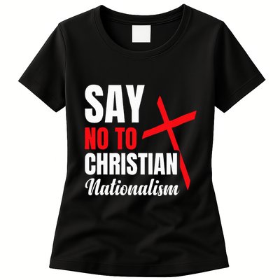 Say No To Christian Nationalism Womens T-Shirt