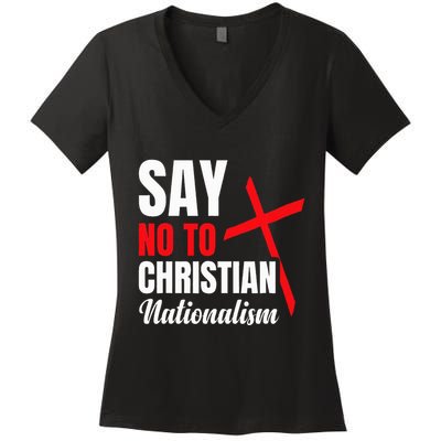 Say No To Christian Nationalism Women's V-Neck T-Shirt