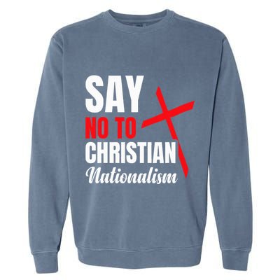 Say No To Christian Nationalism Garment-Dyed Sweatshirt