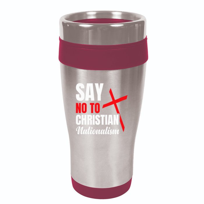 Say No To Christian Nationalism 16oz Travel Tumbler