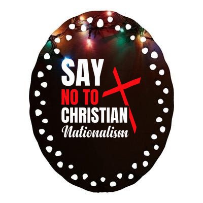 Say No To Christian Nationalism Ceramic Oval Ornament