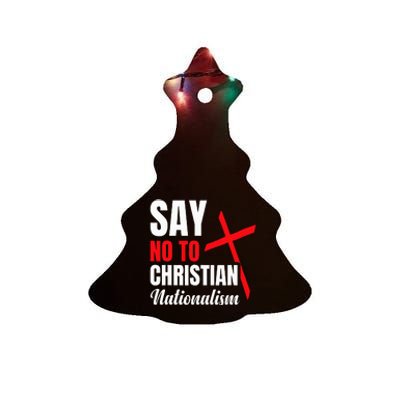 Say No To Christian Nationalism Ceramic Tree Ornament