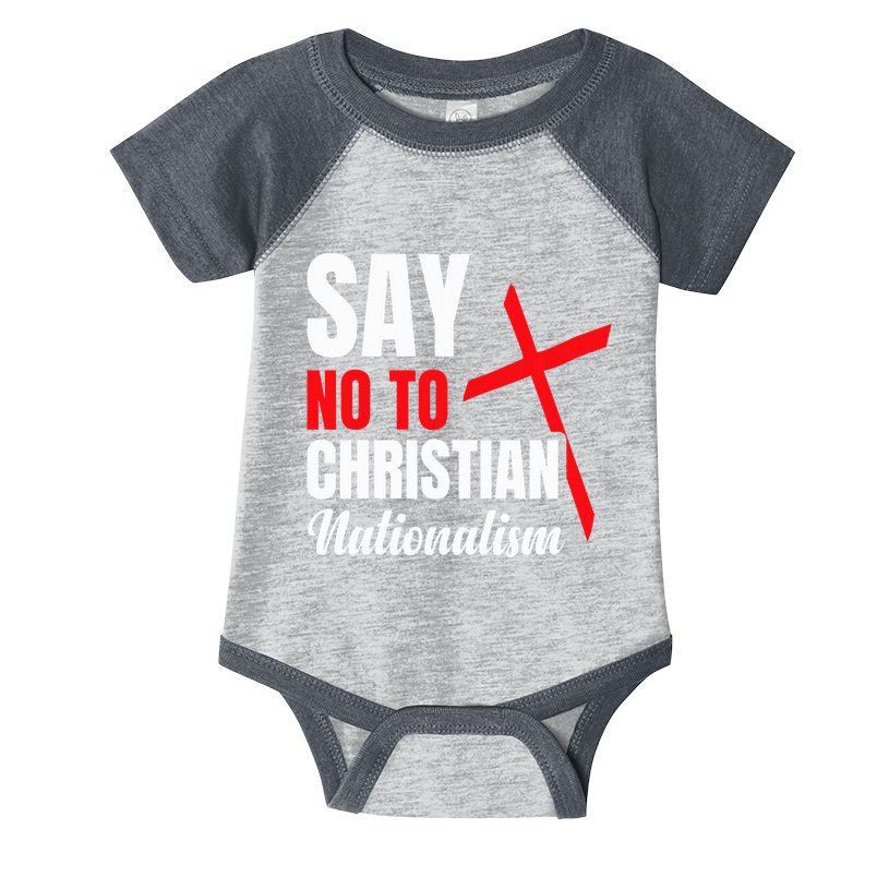 Say No To Christian Nationalism Infant Baby Jersey Bodysuit